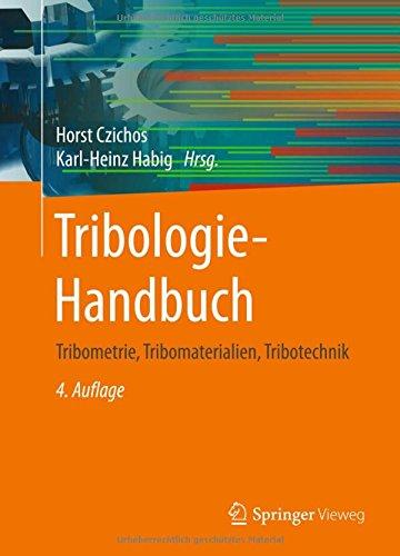 Tribologie-Handbuch: Tribometrie, Tribomaterialien, Tribotechnik