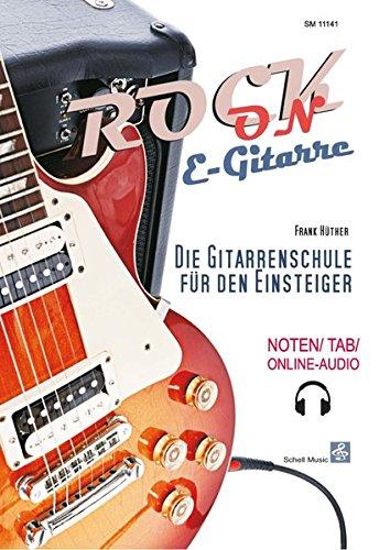 Rock-On E-Gitarre!: Die Gitarrenschule für den Einsteiger (Noten/ TAB/ Online-Audio)