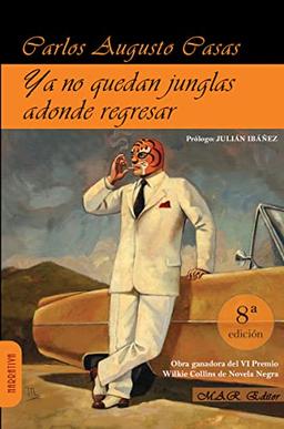 Ya no quedan junglas adonde regresar (Narrativa, Band 53)