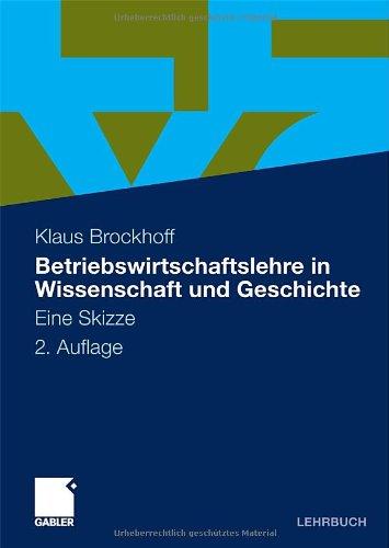 Betriebswirtschaftslehre in Wissenschaft und Geschichte: Eine Skizze (German Edition)