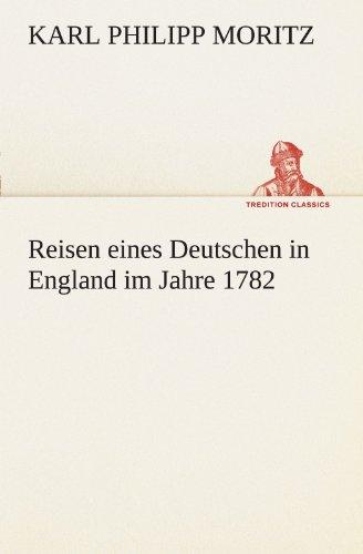 Reisen eines Deutschen in England im Jahre 1782 (TREDITION CLASSICS)