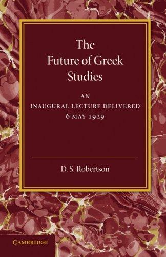 The Future of Greek Studies: An Inaugural Lecture