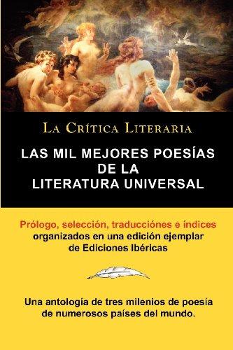 Las Mil Mejores Poesías de la Literatura Universal, Colección La Crítica Literaria por el célebre crítico literario Juan Bautista Bergua, Ediciones Ibéricas (COLECCION LA CRITICA LITERARIA)