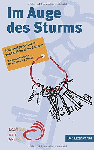 Im Auge des Sturms: Schlüsseltexte von Erzähler ohne Grenzen