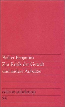 Zur Kritik der Gewalt und andere Aufsätze (edition suhrkamp)