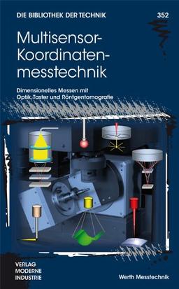 Multisensor-Koordinatenmesstechnik: Dimensionelles Messen mit Optik, Taster und Röntgentomografie (Die Bibliothek der Technik (BT))