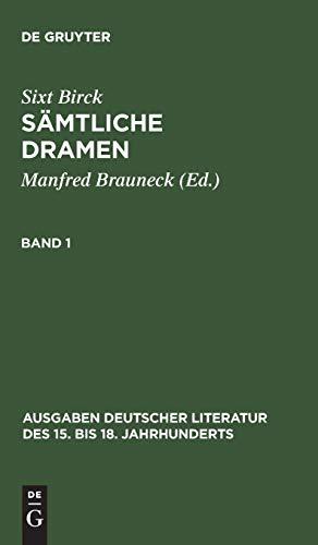 Sämtliche Dramen, 3 Bde., Bd.1 (Ausgaben deutscher Literatur des 15. bis 18. Jahrhunderts, 12, Band 12)