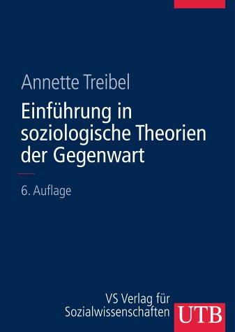 Einführungskurs Soziologie 3. Einführung in soziologische Theorien der Gegenwart