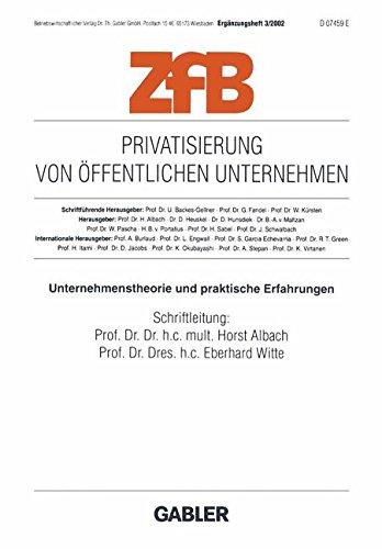 Privatisierung von öffentlichen Unternehmen. Unternehmenstheorie und praktische Erfahrungen (ZfB Special Issue, Band 3)