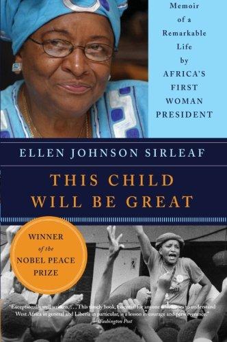 This Child Will Be Great: Memoir of a Remarkable Life by Africa's First Woman President