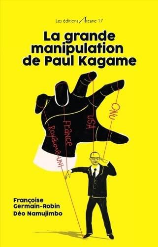 La grande manipulation de Paul Kagame