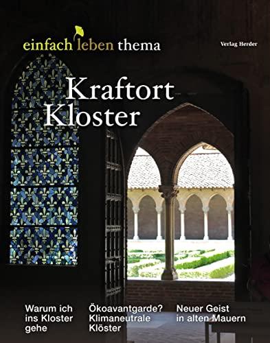 Kraftort Kloster: einfach leben Thema