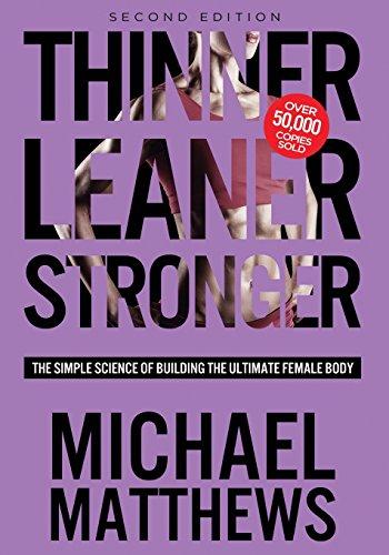 Thinner Leaner Stronger: The Simple Science of Building the Ultimate Female Body