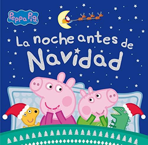 Peppa Pig. Un cuento - La noche antes de Navidad: Un cuento de Navidad para todos los niños y niñas