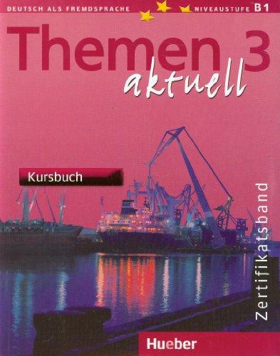 Themen aktuell 3 - Zertifikatsband - dreibändige Ausgabe. Deutsch als Fremdsprache - Niveaustufe B1: Themen aktuell 3 - Zertifikatsband: Deutsch als Fremdsprache / Kursbuch