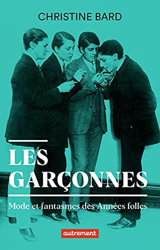 Les garçonnes : mode et fantasmes des Années folles