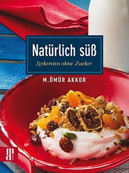 Natürlich süß: Leckereien ohne Zucker aus Anatolien und aller Welt