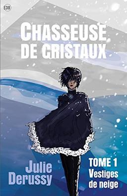 Chasseuse de cristaux Tome 1: Vestiges de neige (38.COLL.DU FOU)