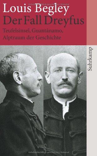 Der Fall Dreyfus: Teufelsinsel, Guantánamo, Alptraum der Geschichte