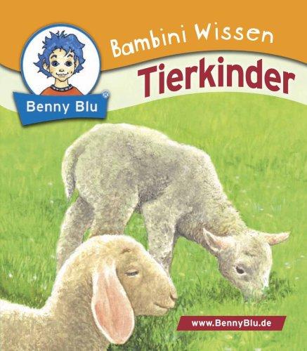 Benny Blu, Bambini Wissen, Bd.1035 : Tierkinder