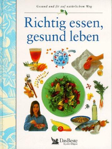 Richtig essen, gesund leben. Gesund und fit auf natürlichem Weg