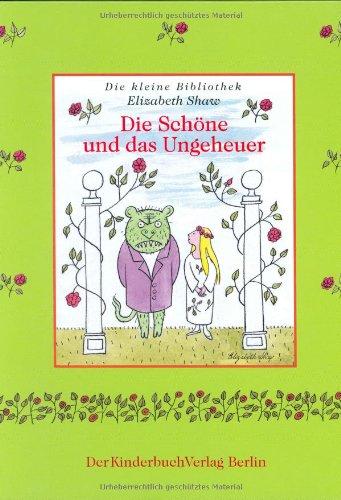 Die Schöne und das Ungeheuer (Die kleine Bibliothek Elizabeth Shaw)