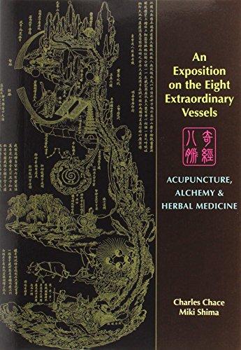 EXPOSITION ON THE 8 EXTRAORDIN: Acupuncture, Alchemy, and Herbal Medicine