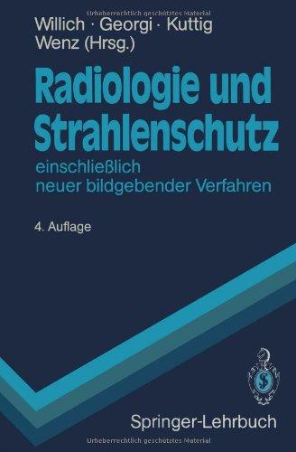 Radiologie und Strahlenschutz: Einschließlich neuer bildgebender Verfahren (Springer-Lehrbuch)