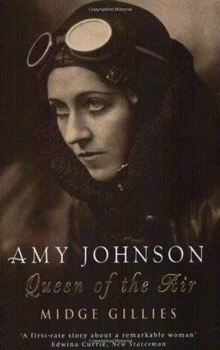 Amy Johnson: Queen of the Air