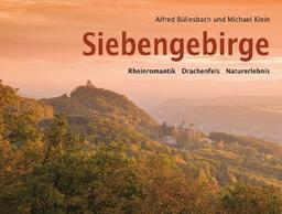 Siebengebirge. Rheinromantik - Drachenfels - Naturerlebnis: Bildband