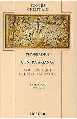 Contra Arianos = Streitschrift gegen die Arianer: Lateinisch/Deutsch (Fontes Christiani 2. Folge, Leinen)