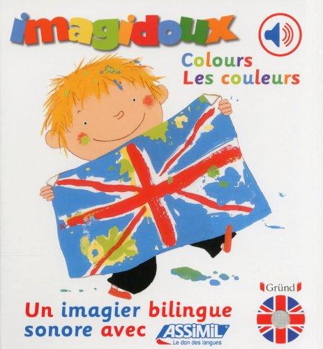 Colours. Les couleurs : un imagier bilingue sonore avec Assimil