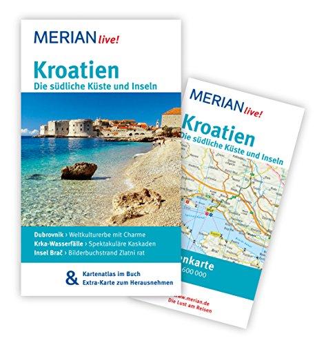 Kroatien Die südliche Küste und Inseln: Mit Kartenatlas im Buch und Extra-Karte zum Herausnehmen (MERIAN live)