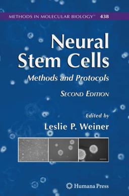 Neural Stem Cells: Methods and Protocols (Methods in Molecular Biology, Band 438)