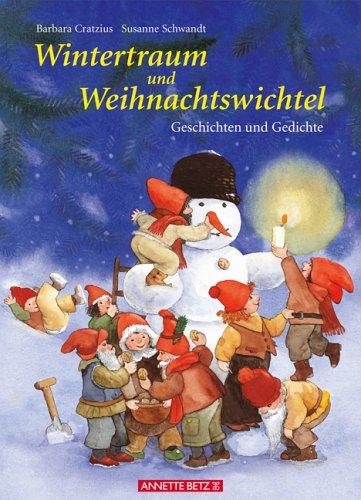 Wintertraum und Weihnachtswichtel. Geschichten und Gedichte