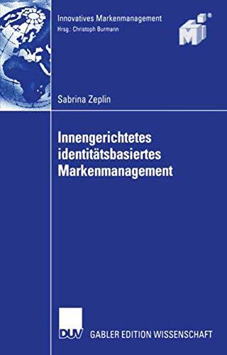 Innengerichtetes identitätsbasiertes Markenmanagement (Innovatives Markenmanagement)