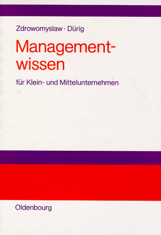 Managementwissen für Klein- und Mittelunternehmen: Handwerk und Unternehmensführung