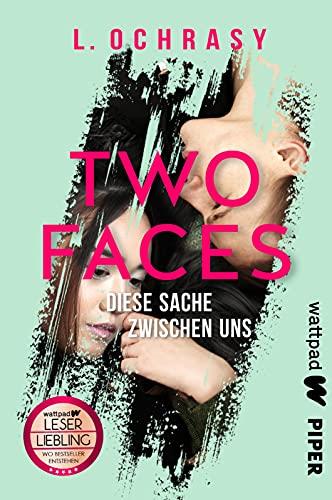 Two Faces – Diese Sache zwischen uns (Die besten deutschen Wattpad-Bücher): Roman | Undercover in der Schule – eine rasante, witzige Liebesgeschichte