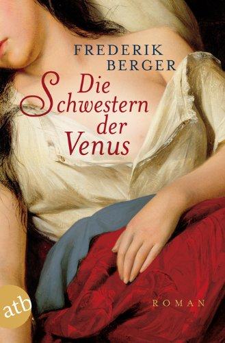 Die Schwestern der Venus: Roman