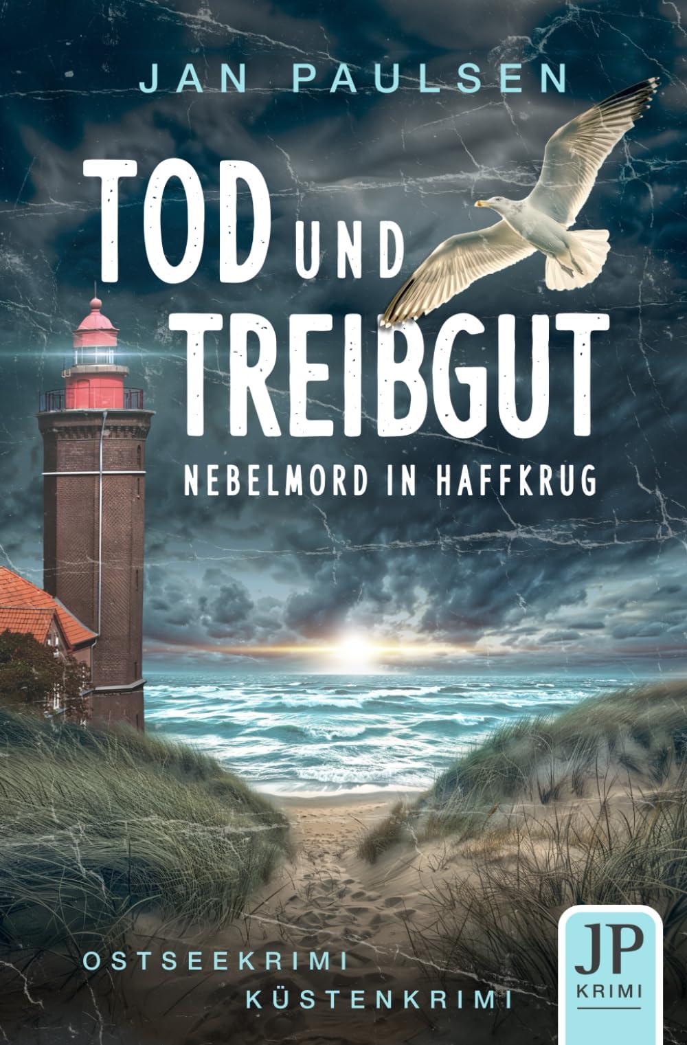 TOD UND TREIBGUT Nebelmord in Haffkrug: Küstenkrimi, Ostseekrimi (Kripo Holstein ermittelt: 1. Fall für Schulte und Ahrens)