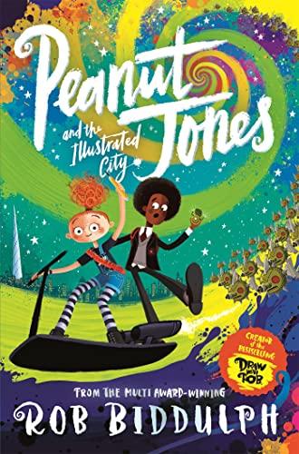 Peanut Jones and the Illustrated City: from the creator of Draw with Rob (Peanut Jones, 1)