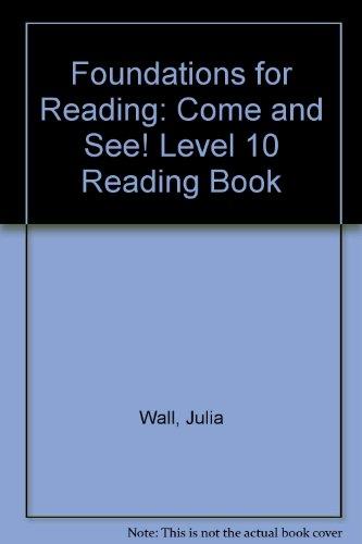 Come and See! (Level 10 Reading Book) (Foundations S.)