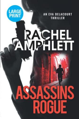 Assassins Rogue: A fast paced spy thriller (Eva Delacourt Thrillers, Band 2)