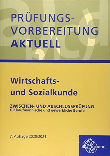 Prüfungsvorbereitung aktuell - Wirtschafts- und Sozialkunde: Zwischen- und Abschlussprüfung für kaufmännische und gewerbliche Berufe