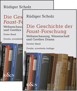 Die Geschichte der Faust-Forschung: Weltanschauung, Wissenschaft und Goethes Drama