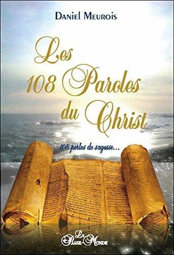 Les 108 Paroles du Christ - 108 perles de sagesse...