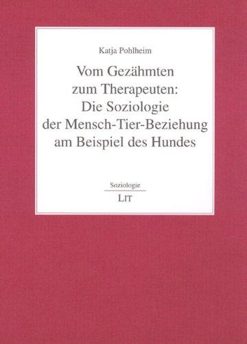 Vom Gezähmten zum Therapeuten: Die Soziologie der Mensch-Tier-Beziehung am Beispiel des Hundes