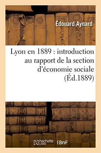 Lyon en 1889 : introduction au rapport de la section d'économie sociale