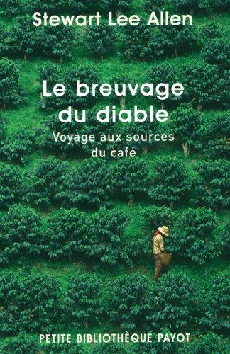 Le breuvage du diable : voyage aux sources du café