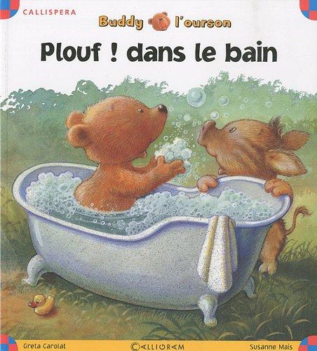 Buddy l'ourson. Plouf, dans le bain !